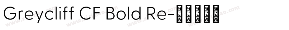 Greycliff CF Bold Re字体转换